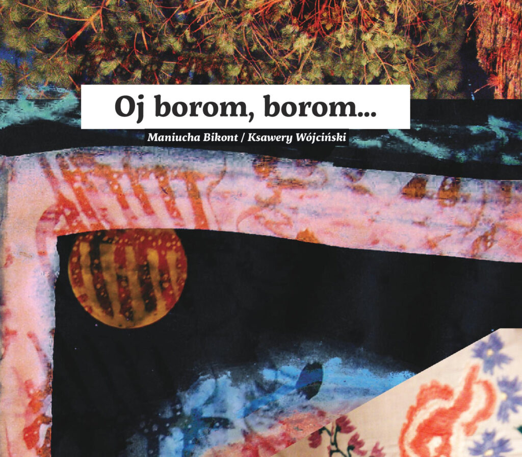 Maniucha Bikont i Ksawery Wójciński – Oj borom, borom. Okładka albumu